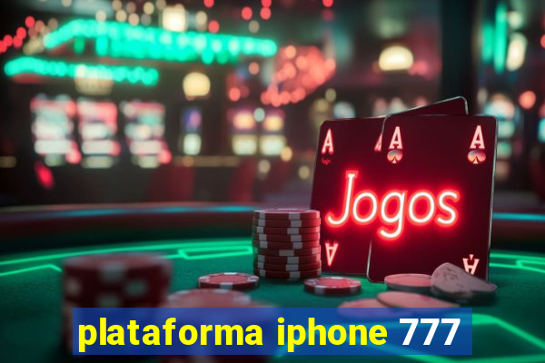 plataforma iphone 777